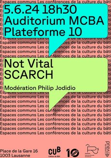 Affiche de la Conférence de Not Vital du 5 juin 2024 au MCBA Plateforme 10 Lausanne