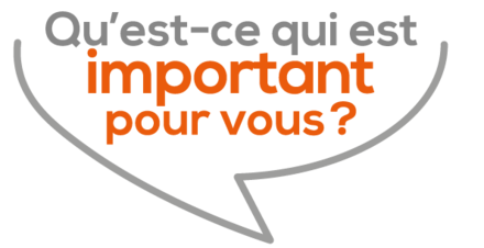 Qu'est-ce qui est important pour vous? Slogan de la campagne du même nom