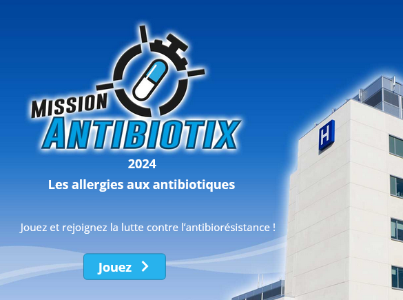 Mission antibiotix : le jeu sérieux 2024 pour mettre à jour les connaissances sur les allergies aux antibiotiques